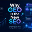 Why GEO Is the New SEO: How to Get Found in the Age of AI Answers