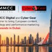 MMCC Digital And Cyber Gear Partner To Bring European Content, Strategy And Performance Marketing To Brands In Dubai